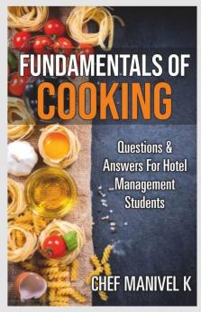 Fundamentals Of Cooking Question & Answers For Hotel Management Students Question And Answers For Hotel Management Students