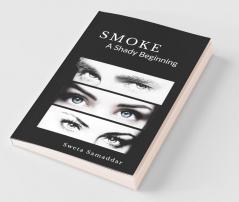 Smoke: A Shady Beginning