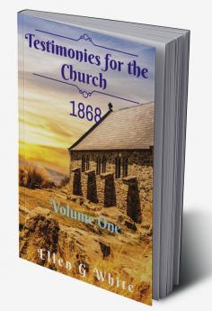 Testimonies for the Church Volume One (1868)