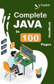Complete Java Handbook In 100 Pages A Small Book That Help A Lot.