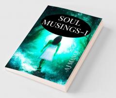 Soul Musings-I
