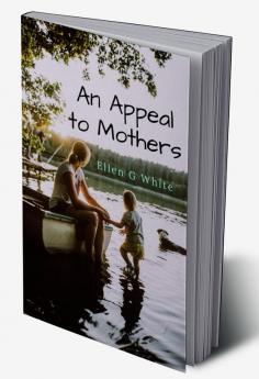 An Appeal to Mothers