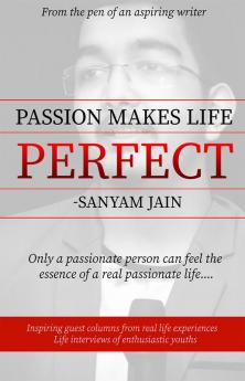 Passion Makes Life Perfect