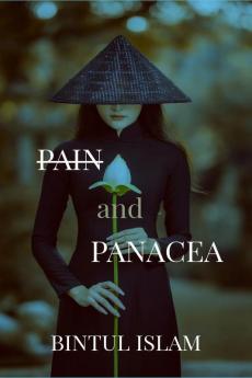 Pain and Panacea : A collection of poetry