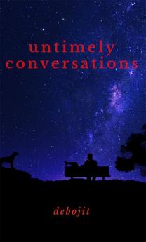 Untimely Conversations