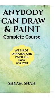 Anybody Can Draw And Paint : Learn The Easiest Way To Drawing Sketching And Painting. We Made Learning Drawing Sketching And Painting Easy For You. Learning Has Never Been So Easy And Affordable ...