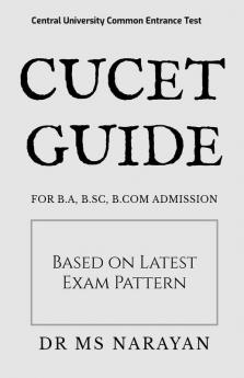 Cucet Guide: For B.A B.Sc B.Com Admission