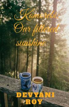 Komorebi : Our Filtered Sunshine