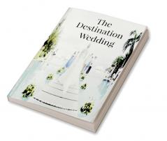 The Destination Wedding