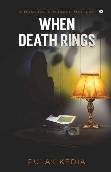 When Death Rings: A Mussoorie Murder Mystery