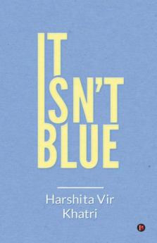 It Isn’T Blue