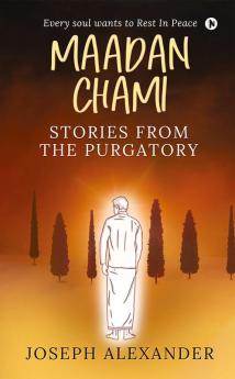 MAADAN CHAMI : STORIES FROM THE PURGATORY