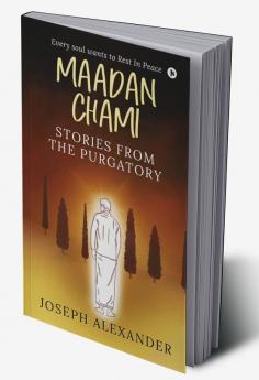 MAADAN CHAMI : STORIES FROM THE PURGATORY