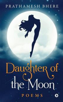 Daughter Of The Moon: Poems