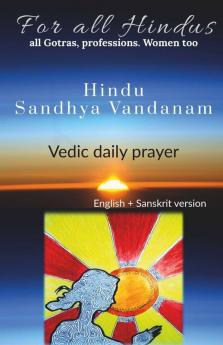 Hindu Sandhyavandanam: Every Hindu'S Pride & Duty: Every Hindu'S Pride And Duty