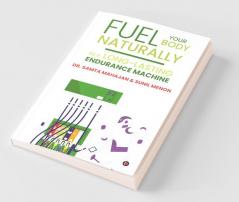 Fuel Your Body Naturally : Be A Long-Lasting Endurance Machine