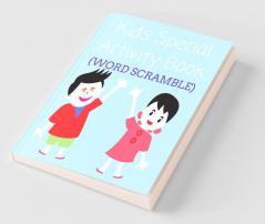 Kids Special Activity Book (Word Scramble) : Ideal Puzzle Book For Children.