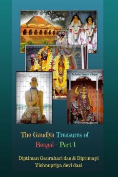 The Gaudiya Treasures of Bengal - Part 1 : From the Owners of 'The Gaudiya Treasures of Bengal'