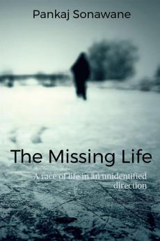 The Missing Life : A race of life in an unidentified direction