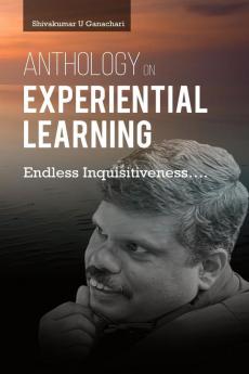 Anthology on Experiential Learning Endless Inquisitiveness