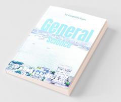 General Science : For Competitive Exams