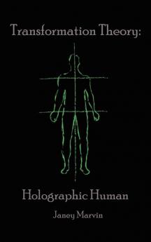 Holographic Human Transformation Theory