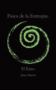 Física De La Entropía: El Éxito (Spanish Edition)