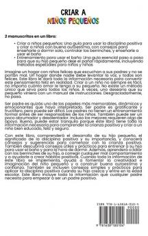 Criar a niños pequeños: Cómo utilizar la disciplina positiva para educar a niños y que tengan una alta autoestima con consejos para controlar el sueño las rabietas y cómo enseñarles a ir al baño