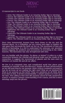 Zodiac Signs: The Ultimate Guide to Aries Taurus Gemini Cancer Leo Virgo Libra Scorpio Sagittarius Capricorn Aquarius and Pisces