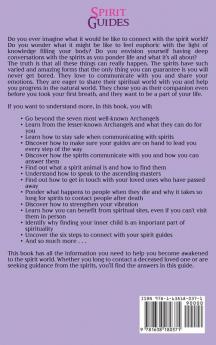 Spirit Guides: Unlock the Secrets to Connecting with Your Guardian Angels Archangels Spirit Animals Departed Loved Ones and More