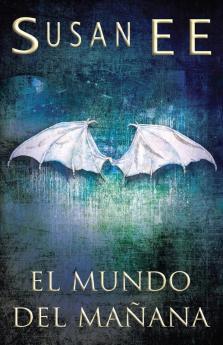 El Mundo Del Mañana (Ángeles Caídos) (Spanish Edition)