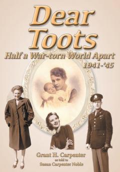 Dear Toots: Half a War-torn World Apart 1941-'45