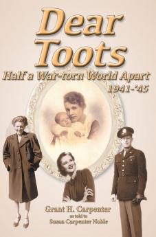 Dear Toots: Half a War-torn World Apart 1941-'45