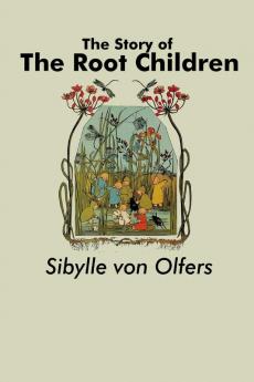 The Story of the Root Children