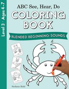 ABC See Hear Do Level 3: Coloring Book Blended Beginning Sounds