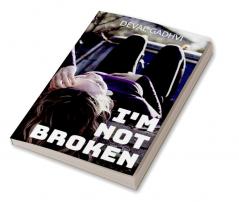 I'M NOT BROKEN