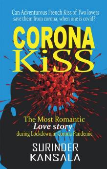 CORONA KISS : Romantic Adventure during Lockdown in Corona Pandemic