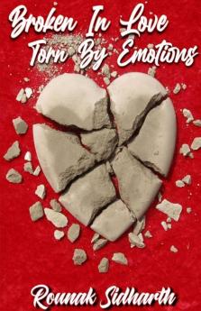 Broken In Love Torn By Emotions