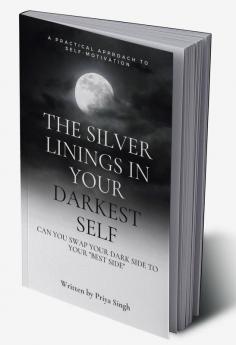 The Silver Linings In Your Darkest Self