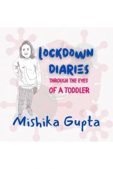 LOCKDOWN DIARIES - THROUGH THE EYES OF A TODDLER