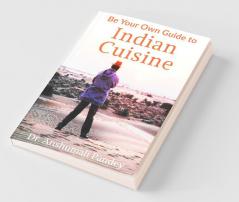 Be Your Own Guide To Indian Cuisine