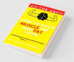 How To Build Muscle And Burn Fat Faster: Proven Methods To Grow In Your Busy Schedule