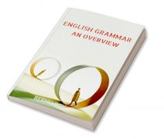 ENGLISH GRAMMAR AN OVERVIEW