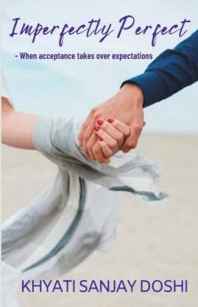 Imperfectly Perfect: When Acceptance Takes Over Expectations