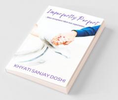 Imperfectly Perfect: When Acceptance Takes Over Expectations