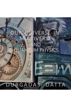 OUR  UNIVERSE  IN  MULTIVERSE  AND  QUANTUM  PHYSICS. : CHAOTIC  DETERMINISM  AND  FUNDAMENTAL  REALITY.
