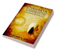 Chanakya of Modern Business Governance &amp; Time Management