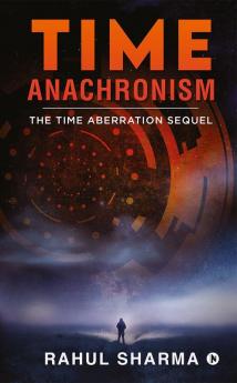 TIME ANACHRONISM : The Time Aberration Sequel