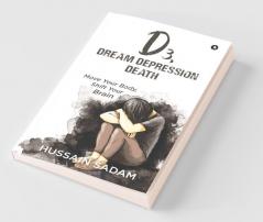 D3 Dream Depression Death: Move Your Body Shift Your Brain