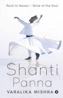 Shanti Panna : Rooh Ki Awaaz - Voice Of The Soul